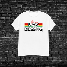 Load image into Gallery viewer, Black Is A Blessing T-shirt